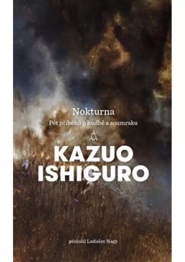 Kazuo Ishiguro - Nokturna - Pět příběhů o hudbě a soumraku