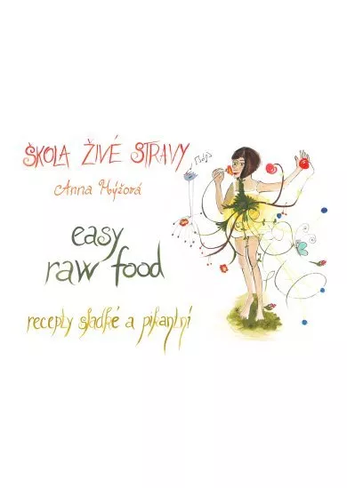 Škola živé stravy - easy raw food - recepty sladké a pikantní