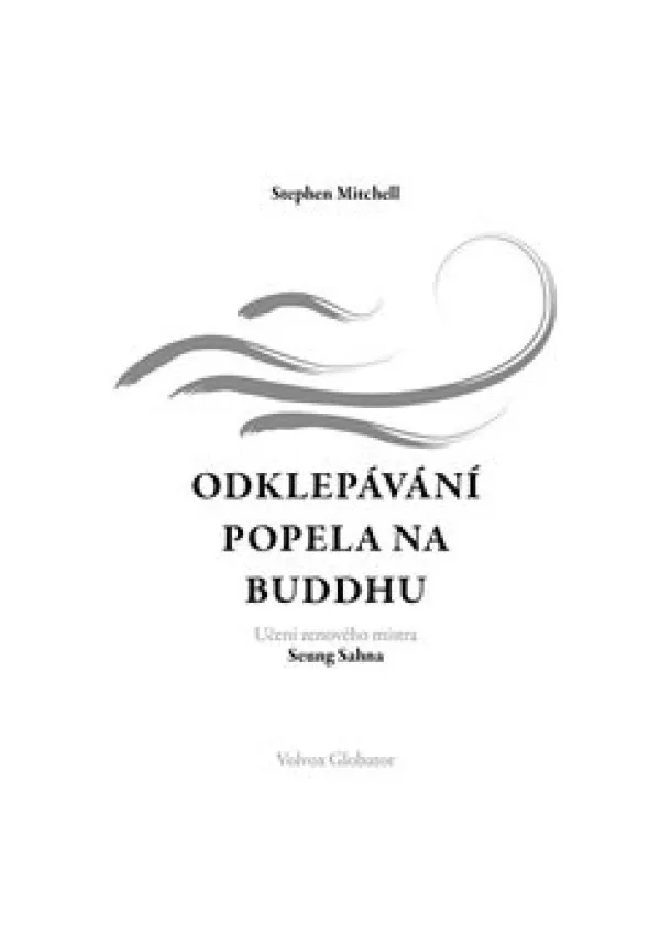 Stephen Mitchell - Odklepávání popela na Buddhu - Učení zenového mistra Seung Sahna