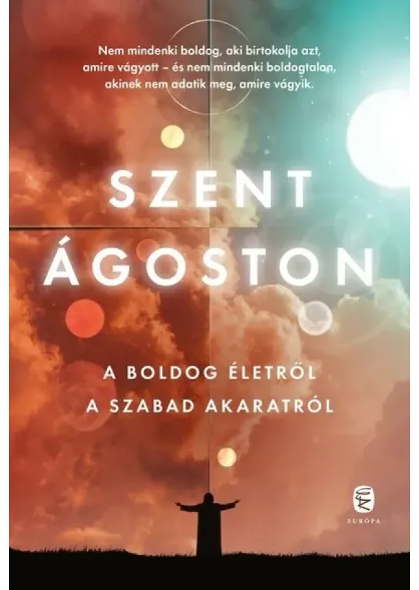 Szent Ágoston - A boldog életről - A szabad akaratról