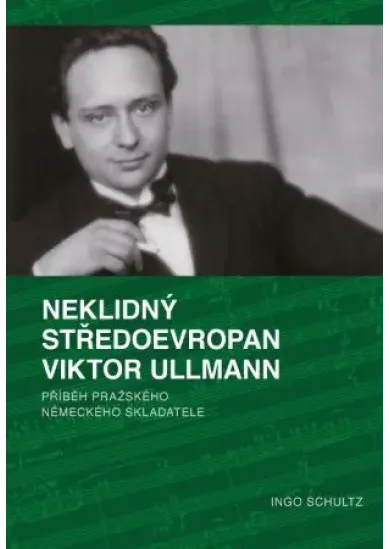 Neklidný Středoevropan Viktor Ullmann