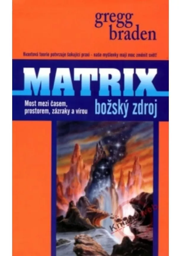 Gregg Braden - Matrix - Božský zdroj