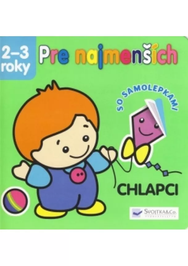 autor neuvedený - Pre najmenších 2-3 roky - chlapci - so samolepkami