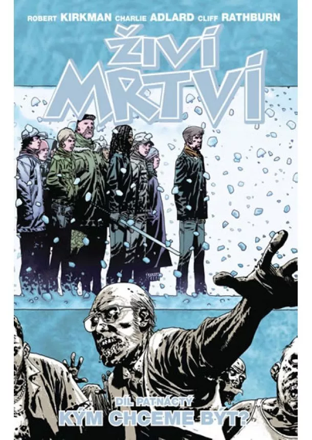 Robert Kirkman - Živí mrtví 15 - Kým chceme být?