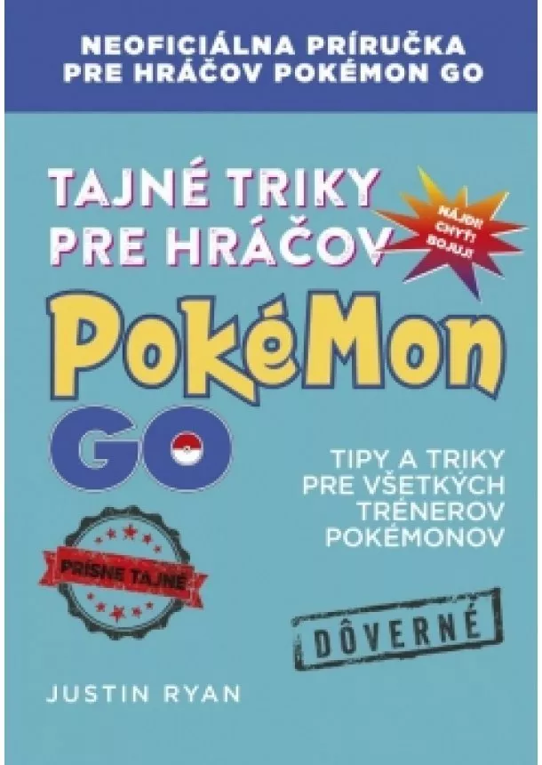 Justin Ryan - Tajné triky pre hráčov Pokémon GO