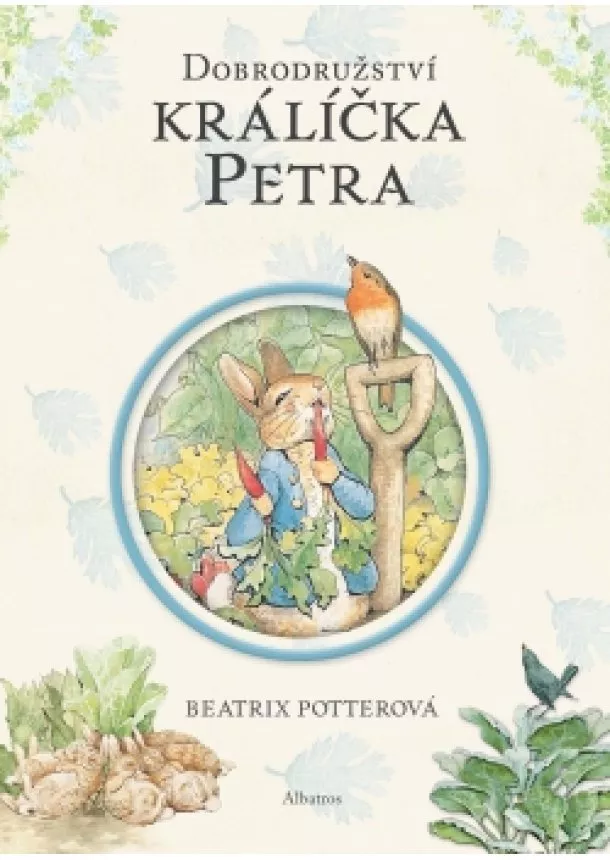 Beatrix Potterová - Dobrodružství králíčka Petra