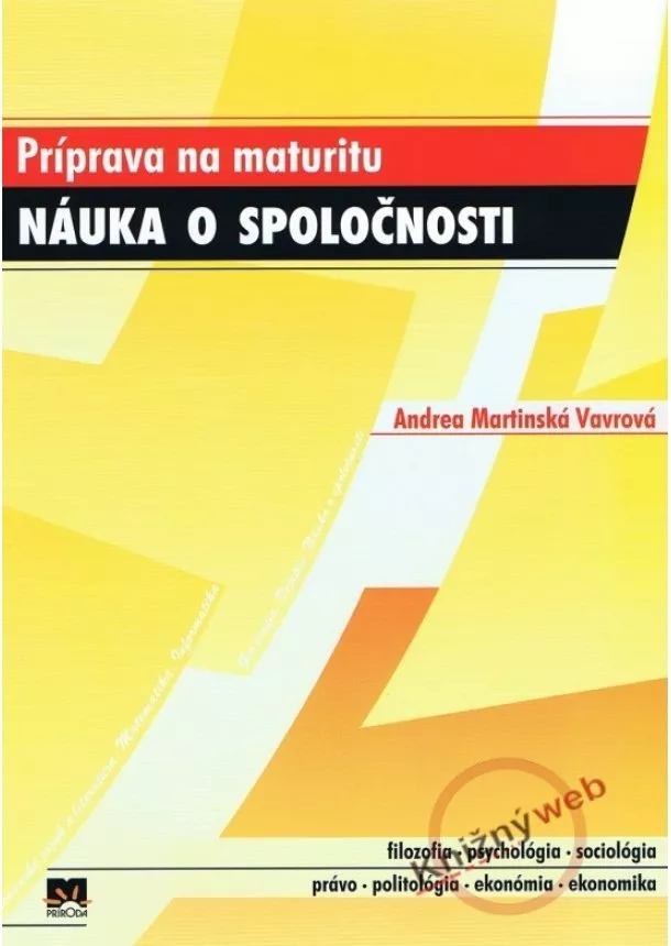 Andrea Martinská Vavrová - Náuka o spoločnosti - Príprava na maturitu