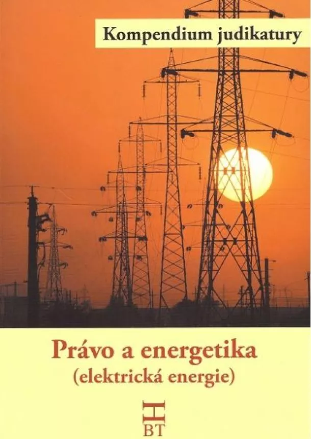 Blanka Havlíčková, Daniela Kovářová - Právo a energetika (elektrická energie) - Kompendium judikatury