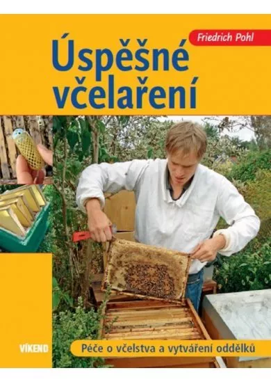 Úspěšné včelaření - Péče o včelstva a vytváření oddělků