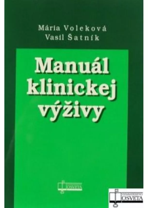 Mária Voleková, Vasil Šatník - Manuál klinickej výživy