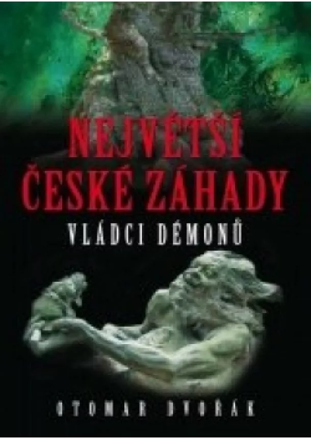 Otomar Dvořák - Největší české záhady: Vládci démonů