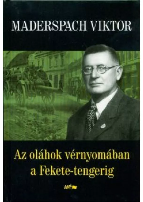 MADERSPACH VIKTOR - Az oláhok vérnyomában a Fekete-tengerig