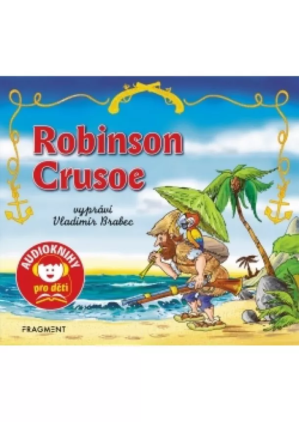 Daniel Defoe, Jana Eislerová - Robinson Crusoe (audiokniha pro děti)