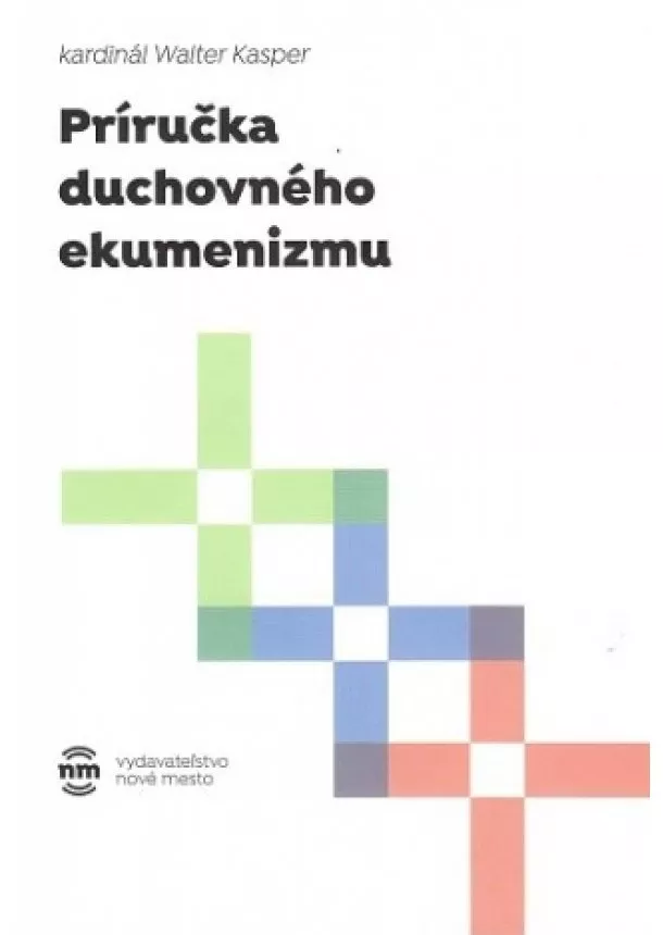 Walter Kasper - Príručka duchovného ekumenizmu