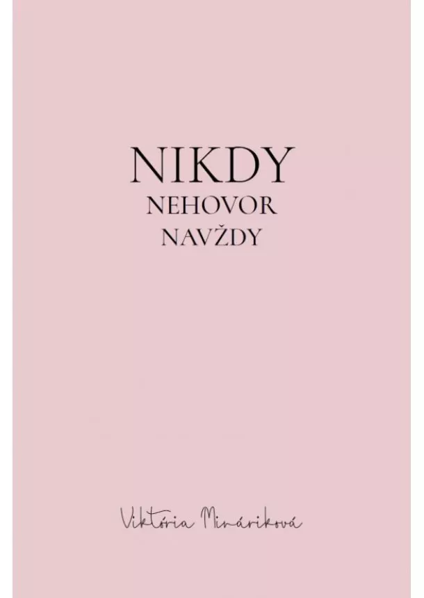 Viktória Mináriková - Nikdy nehovor navždy