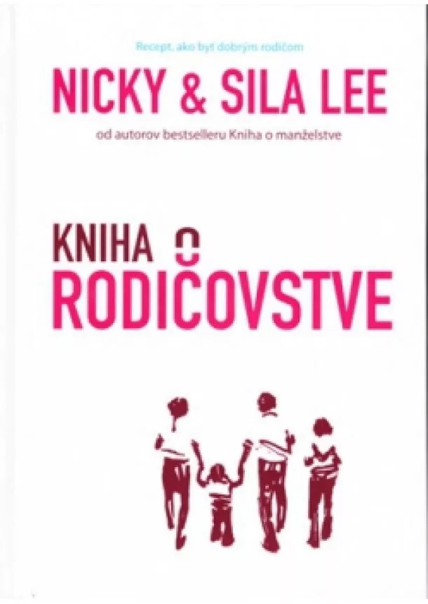 Nicky a Sila Lee - Kniha o rodičovstve - recept, ako byť dobrým rodičom