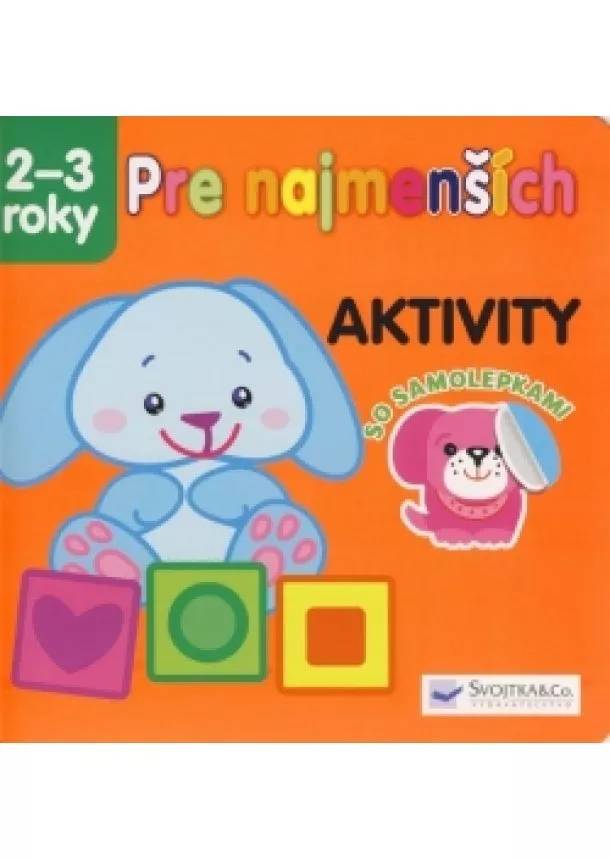 autor neuvedený - Pre najmenších 2-3 roky - Aktivity so samolepkami