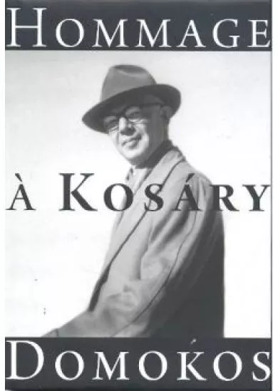 HOMMAGE Á KOSÁRY DOMOKOS