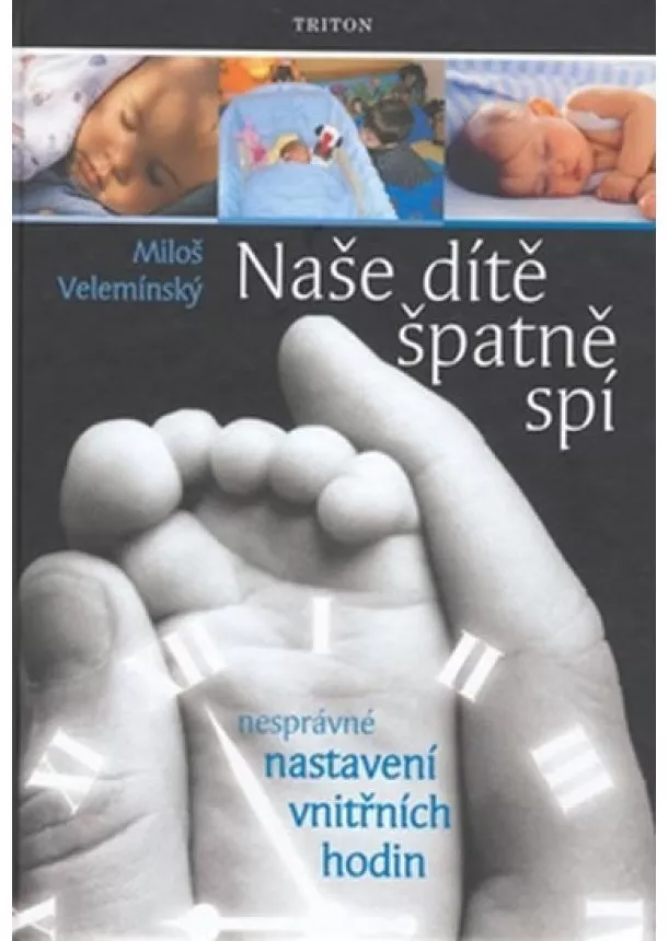 Miloš Velemínský  - Naše dítě špatně spí - Nesprávné nastavení vnítřních hodin