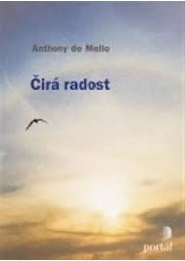 Anthony de Mello - Čirá radost