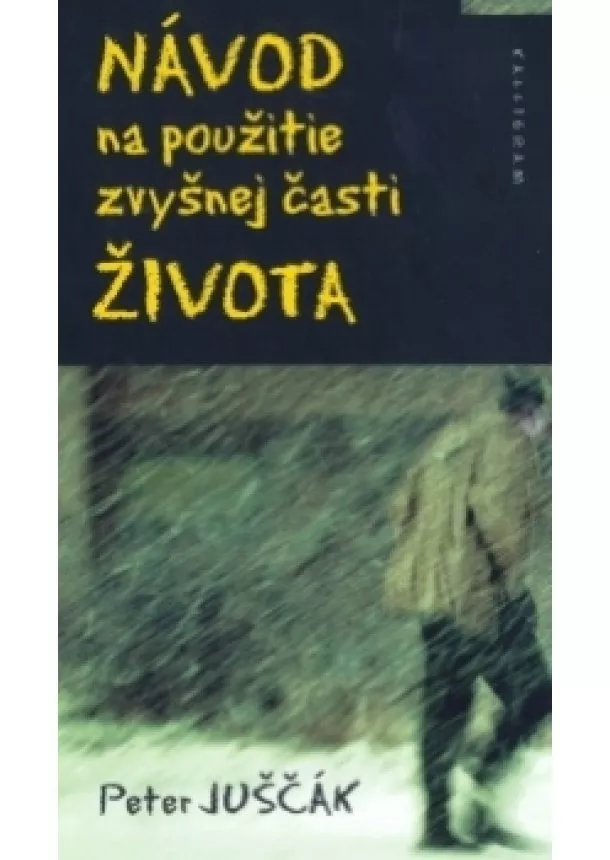 Peter Juščák - Návod na použitie zvyšnej časti života