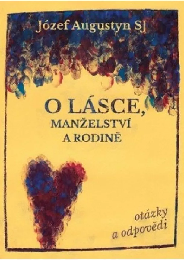 Józef Augustyn - O lásce, manželství a rodině