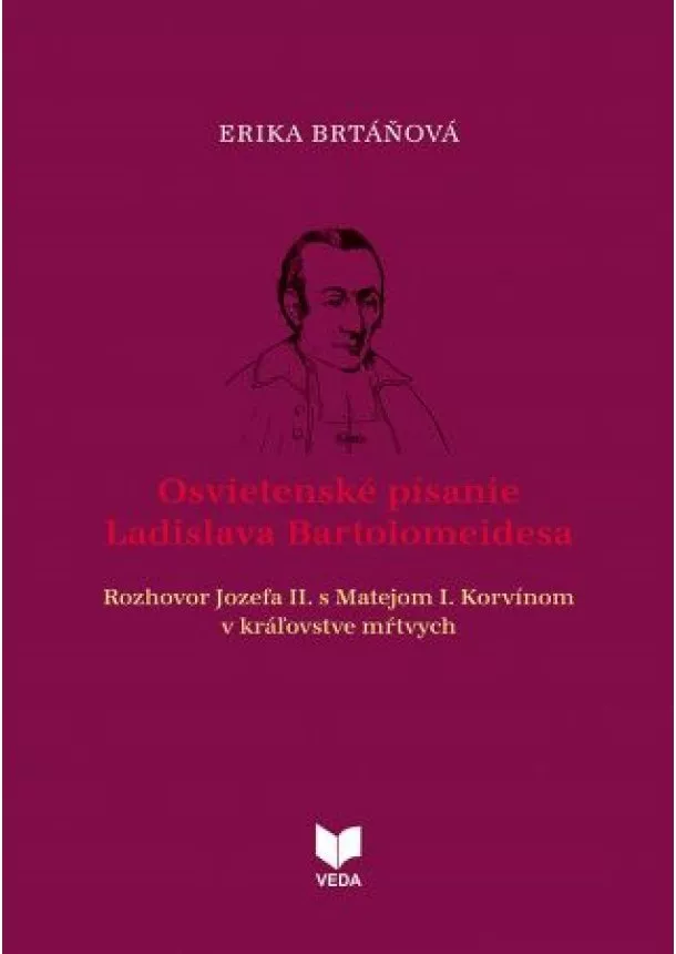 Erika Brtáňová - Osvietenské písanie Ladislava Bartolomeidesa