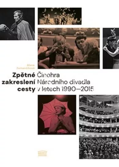 Zpětné zakreslení cesty - Činohra Národního divadla v letech 1990-2015