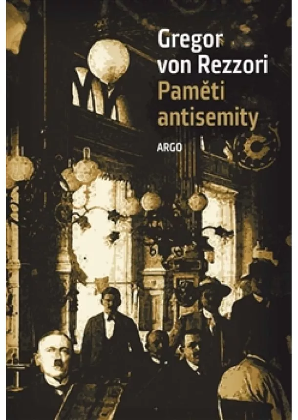 Gregor von Rezzori - Paměti antisemity