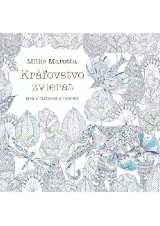 Millie Marotta - Kráľovstvo zvierat- hra s farbami a tvarmi