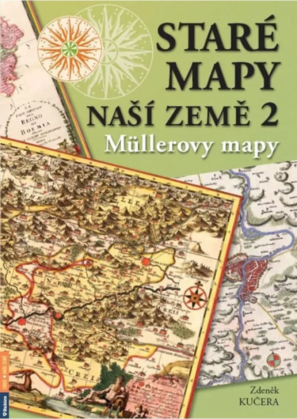 Zdeněk Kučera - Staré mapy naší země 2 - Müllerovy mapy