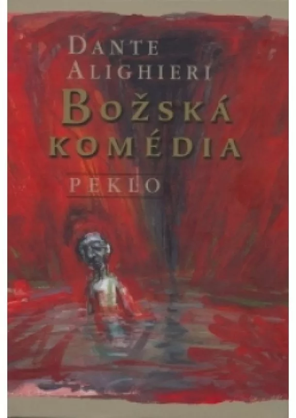 Dante Alighieri - Božská komédia. Peklo