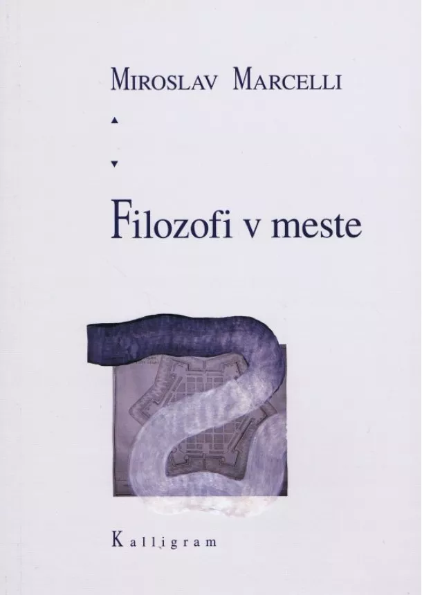 Marcelli Miroslav - Filozofi v meste