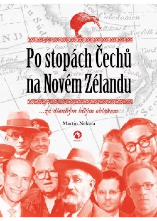 Martin Nekola - Po stopách Čechů na Novém Zélandu ...za dlouhým bílým oblakem