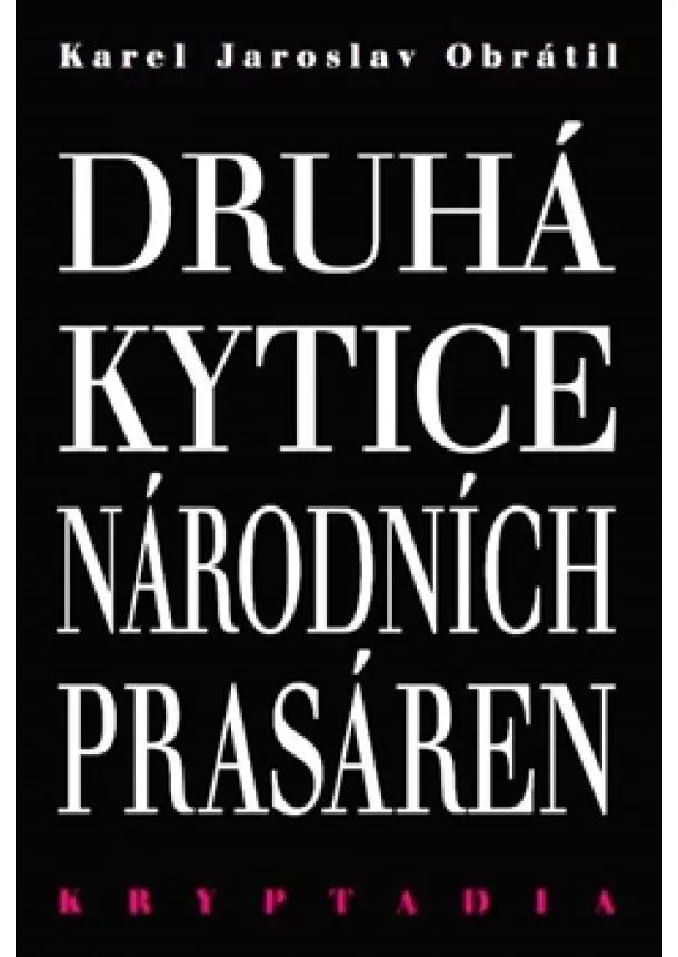 Karel Jaroslav Obrátil - Druhá Kytice národních prasáren - Kryptadia II.