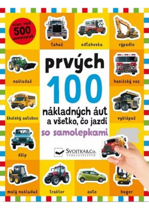 Kolektív autorov - Prvých 100 nákladných áut a všetko, čo jazdí - so samolepkami