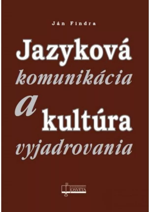 Ján Findra - Jazyková komunikácia a kultúra vyjadrovania