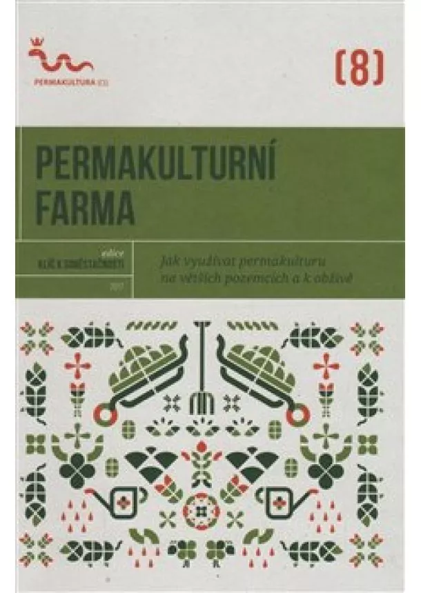 Permakulturní farma - Jak využívat permakulturu na větších pozemcích a k obživě