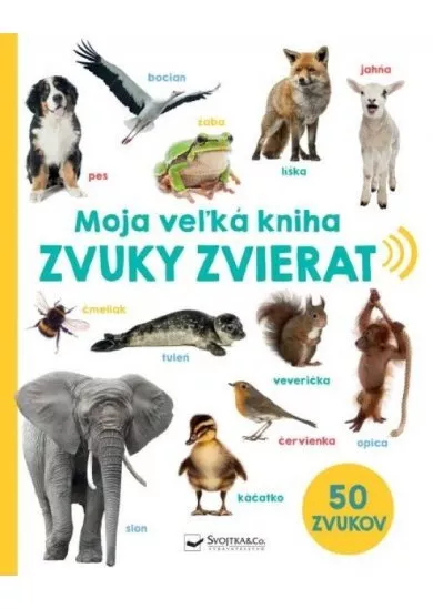 Moja veľká kniha - Zvuky zvierat