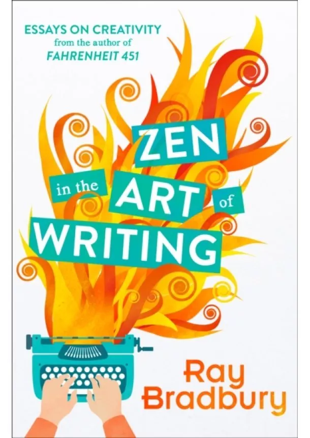 Ray Bradbury - Zen in the Art of Writing