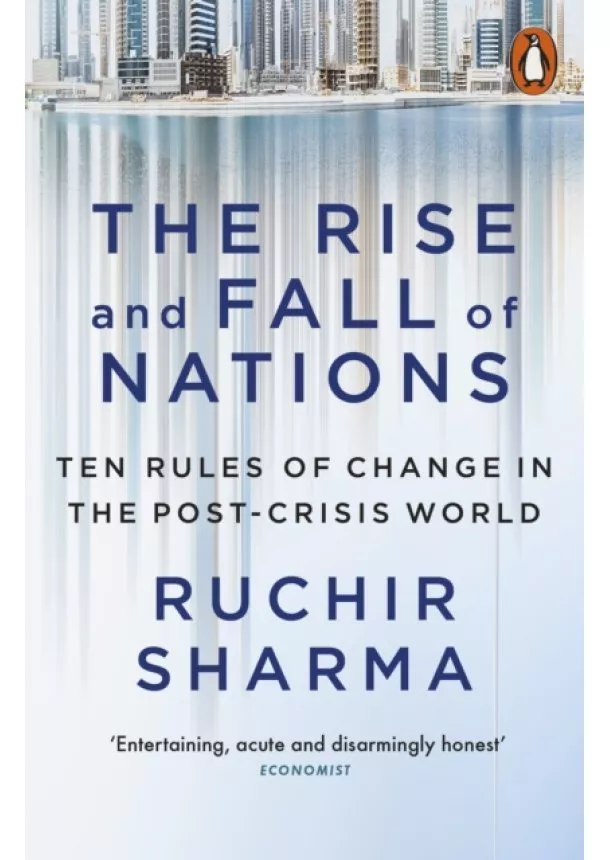 Ruchir Sharma - The Rise and Fall of Nations