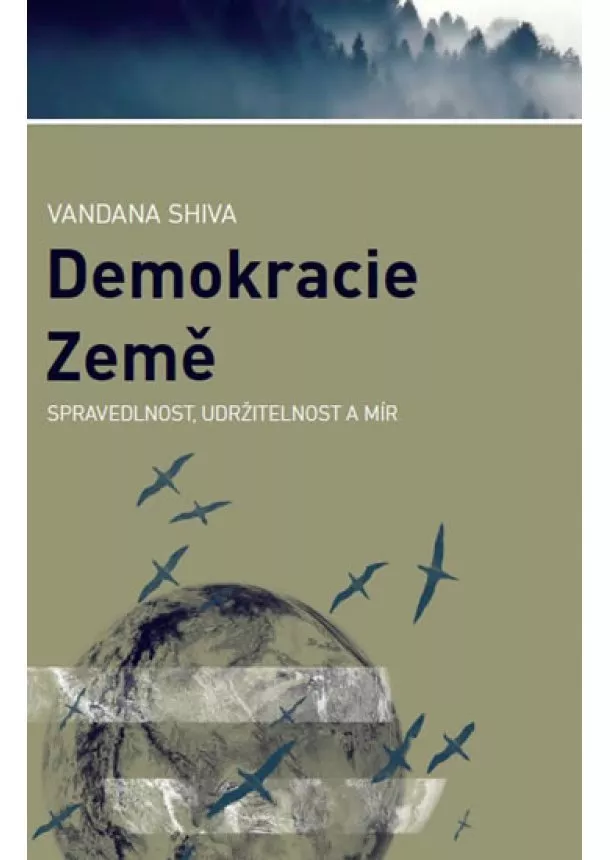 Jana Odehnalová, Vandana Shiva - Demokracie Země - Spravedlnost, udržitelnost a mír