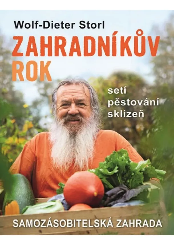 Wolf-Dieter Storl - Zahradníkův rok - Samozásobitelská zahrada