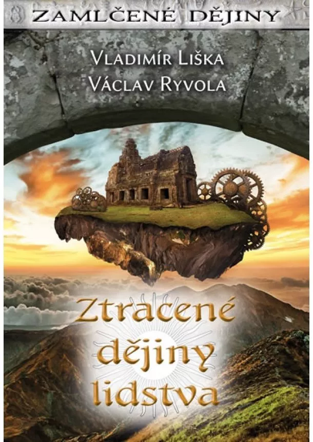 Vladimír Liška, Václav Ryvola - Ztracené dějiny lidstva