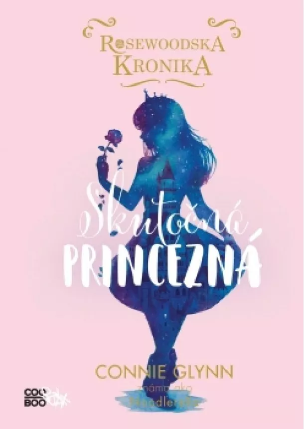 Connie Glynnová - Rosewoodska kronika 2 - Skutočná princezná