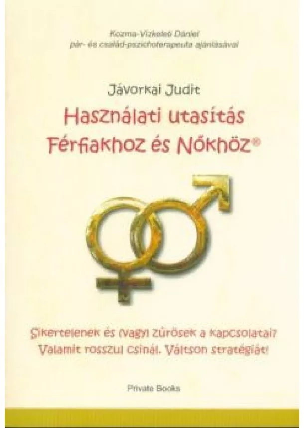 Jávorkai Judit - Használati utasítás Férfiakhoz és Nőkhöz