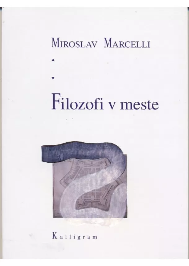 Marcelli Miroslav - Filozofi v meste - 2. vydanie