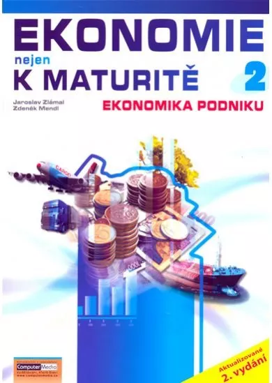 Ekonomie nejen k maturitě 2 (2.vydání) - Ekonomika podniku