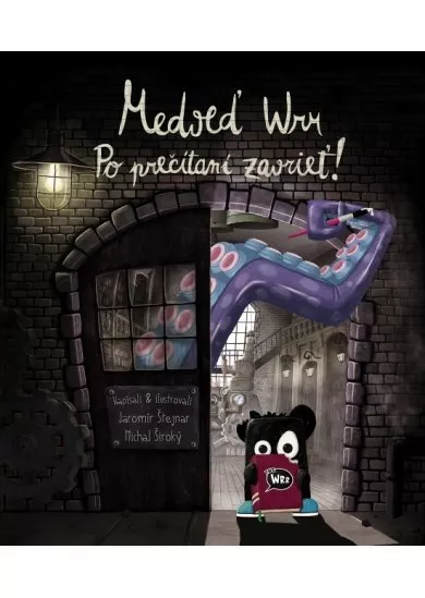 Medveď Wrr: Po prečítaní zavrieť!