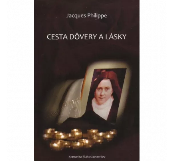 Jacques Philippe - Cesta dôvery a lásky